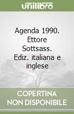 Agenda 1990. Ettore Sottsass. Ediz. italiana e inglese libro