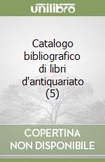 Catalogo bibliografico di libri d'antiquariato (5) libro