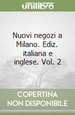 Nuovi negozi a Milano. Ediz. italiana e inglese. Vol. 2 libro