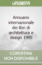 Annuario internazionale dei libri di architettura e design 1995 libro