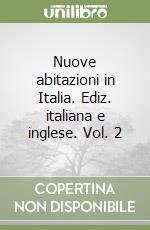 Nuove abitazioni in Italia. Ediz. italiana e inglese. Vol. 2 libro