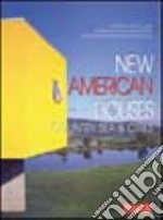 New american houses. Country, sea & cities. Ediz. italiana e inglese libro