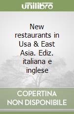 New restaurants in Usa & East Asia. Ediz. italiana e inglese libro