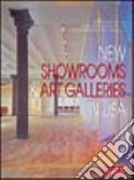 New showrooms & art galleries in Usa. Ediz. italiana e inglese libro