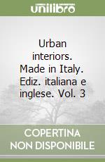 Urban interiors. Made in Italy. Ediz. italiana e inglese. Vol. 3 libro