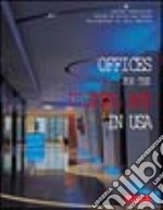 Offices for the digital age in Usa. Ediz. italiana e inglese libro