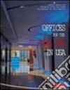 Offices for the digital age in Usa. Ediz. italiana e inglese libro