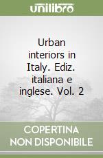 Urban interiors in Italy. Ediz. italiana e inglese. Vol. 2 libro