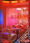 New restaurants in Usa. Ediz. italiana e inglese. Vol. 2 libro