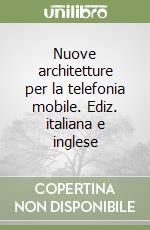 Nuove architetture per la telefonia mobile. Ediz. italiana e inglese libro