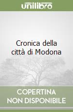 Cronica della città di Modona libro