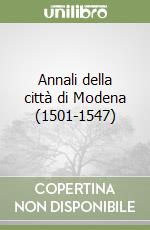 Annali della città di Modena (1501-1547)