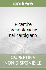 Ricerche archeologiche nel carpigiano libro