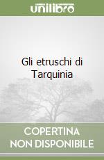 Gli etruschi di Tarquinia libro