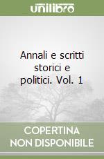 Annali e scritti storici e politici. Vol. 1 libro