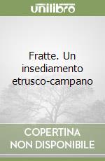 Fratte. Un insediamento etrusco-campano libro