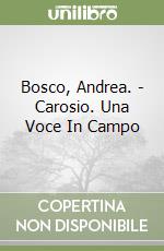 Bosco, Andrea. - Carosio. Una Voce In Campo