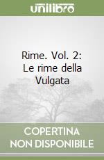 Rime. Vol. 2: Le rime della Vulgata libro