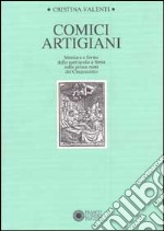 Comici artigiani. Mestiere e forme dello spettacolo a Siena nella prima metà del Cinquecento libro