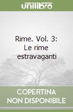 Rime. Vol. 3: Le rime estravaganti libro