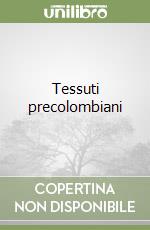 Tessuti precolombiani libro