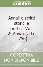 Annali e scritti storici e politici. Vol. 2: Annali (a.D. - 756) libro