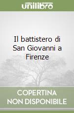 Il battistero di San Giovanni a Firenze libro