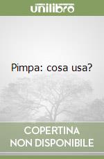 Pimpa: cosa usa?