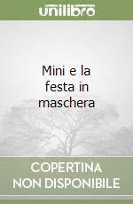 Mini e la festa in maschera libro