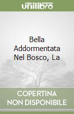 Bella Addormentata Nel Bosco, La