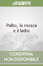 Palito, la mosca e il ladro libro