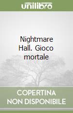 Nightmare Hall. Gioco mortale libro