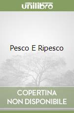 Pesco E Ripesco libro