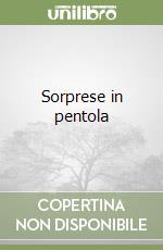 Sorprese in pentola libro