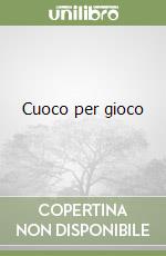 Cuoco per gioco libro