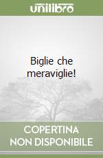 Biglie che meraviglie! libro