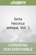 Serta historica antiqua. Vol. 1 libro