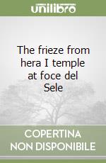 The frieze from hera I temple at foce del Sele libro