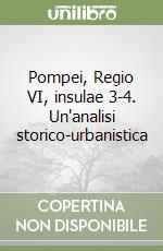 Pompei, Regio VI, insulae 3-4. Un'analisi storico-urbanistica libro