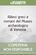 Rilievi greci e romani del Museo archeologico di Venezia