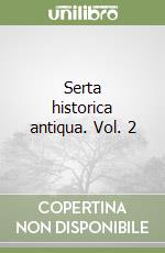 Serta historica antiqua. Vol. 2