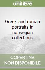 Greek and roman portraits in norwegian collections libro