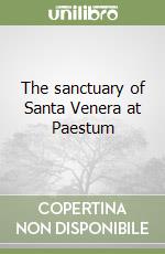 The sanctuary of Santa Venera at Paestum libro