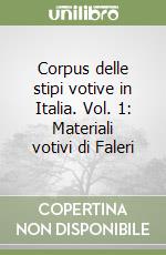 Corpus delle stipi votive in Italia. Vol. 1: Materiali votivi di Faleri