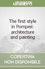 The first style in Pompeii: architecture and painting libro