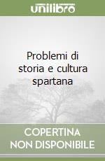 Problemi di storia e cultura spartana