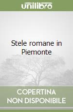 Stele romane in Piemonte libro