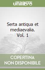 Serta antiqua et mediaevalia. Vol. 1 libro