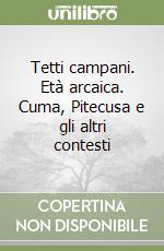 Tetti campani. Età arcaica. Cuma, Pitecusa e gli altri contesti