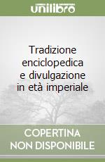 Tradizione enciclopedica e divulgazione in età imperiale